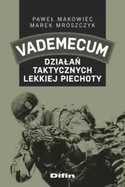 vademecum-dzialan-taktycznych-lekkiej-piechoty-marek-mroszczyk-pawel-makowiec