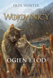 wojownicy-tom-2-ogien-i-lod-erin-hunter