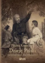 dzieje-polski-opowiedziane-dla-mlodziezy-feliks-koneczny