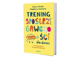 trening-spostrzegawczosci-dla-dzieci-magdalena-karpinska-paulina-mechlo