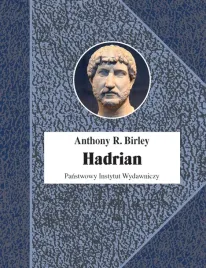 hadrian-cesarz-niestrudzony-anthony-r-birley
