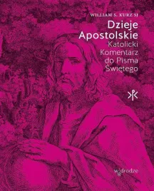 dzieje-apostolskie-katolicki-komentarz-do-pisma-swietego-william-s-kurz
