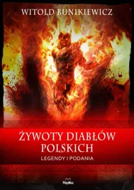 zywoty-diablow-polskich-podania-i-legendy-wierzenia-i-zwyczaje-witold-bunikiewicz