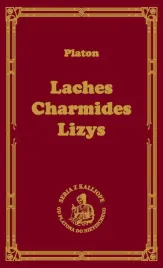 laches-czyli-o-odwadze-charmides-czyli-o-umiarkowaniu-lyzis-czyli-o-przyjazni-platon