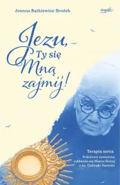 jezu-ty-sie-mna-zajmij-9-dniowa-nowenna-oddania-sie-matce-bozej-z-ks-dolindo-ruotolo-joanna-batkiewicz-brozek