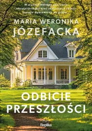 odbicie-przeszlosci-maria-weronika-jozefacka