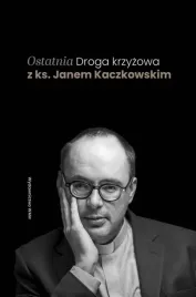 ostatnia-droga-krzyzowa-z-ks-janem-kaczkowskim-jan-kaczkowski