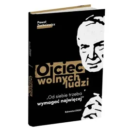 ojciec-wolnych-ludzi-pawel-zuchniewicz