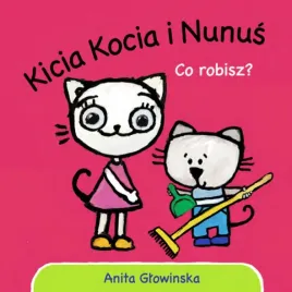 ksiazeczka-kicia-kocia-i-nunus-co-robisz