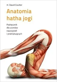 anatomia-hatha-jogi-podrecznik-dla-uczniow-nauczycieli-i-praktykujacych-h-david-coulter
