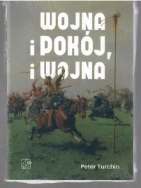 wojna-i-pokoj-i-wojna-jak-powstaja-i-upadaja-imperia-peter-turchin