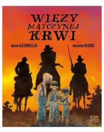 wiezy-matczynej-krwi-brian-azzarello-eduardo-risso