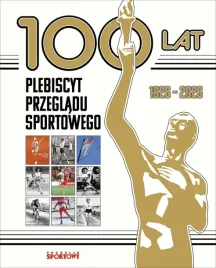 100-lat-plebiscyt-przegladu-sportowego-praca-zbiorowa