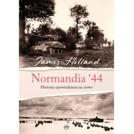 normandia-44-historia-opowiedziana-na-nowo-james-holland
