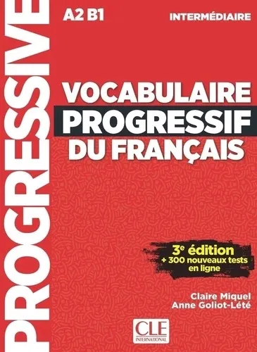 Vocabulaire progressif du francais niveau intermediaire A2 B1 + audio online Anne Goliot-Lété, Claire Miquel