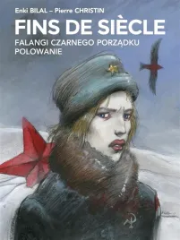 fins-de-siecle-falangi-czarnego-porzadku-polowanie-enki-bilal-pierre-christin