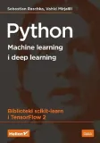 python-machine-learning-i-deep-learning-biblioteki-scikit-learn-i-tensorflow-2-wydanie-iii-sebastian-raschka-vahid-mirjalili