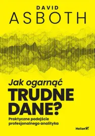 jak-ogarnac-trudne-dane-praktyczne-podejscie-profesjonalnego-analityka