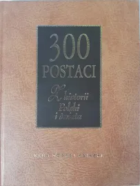 300-postaci-z-historii-polski-i-swiata-praca-zbiorowa