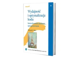 wydajnosc-i-optymalizacja-kodu-istota-dynamiki-dzialania-oprogramowania-richard-l-sites