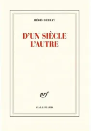 d-un-siecle-l-autre-regis-debray