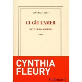 ci-git-l-amer-guerir-du-ressentiment-cynthia-fleury