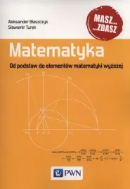 matematyka-od-podstaw-do-elementow-matematyki-wyzszej-aleksander-blaszczyk-slawomir-turek