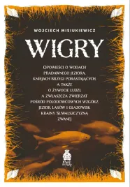 wigry-opowiesci-o-wodach-pradawnego-jeziora-kniejach-brzegi-porastajacych-wojciech-misiukiewicz