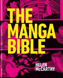 the-manga-bible-the-definitive-guide-to-contemporary-and-historical-manga
