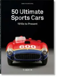 50-ultimate-sports-cars-40th-ed-charlotte-and-peter-fiell