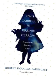 lewis-carroll-w-krainie-czarow-prawdziwa-historia-alicji-duze-litery