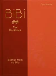 bibi-the-cookbook-stories-from-my-bibi-chet-sharma
