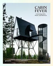 cabin-fever-enchanting-cabins-shacks-and-hideaways-praca-zbiorowa
