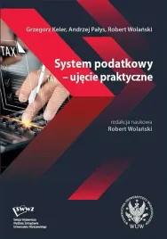 system-podatkowy-ujecie-praktyczne-keler-grzegorz-palys-andrzej-wolanski-robert