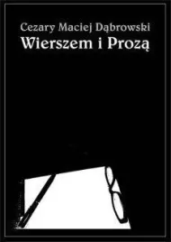 wierszem-i-proza-cezary-maciej-dabrowski