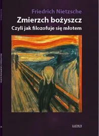 zmierzch-bozyszcz-friedrich-wilhelm-nietzsche