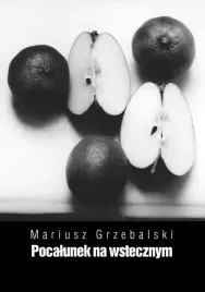 pocalunek-na-wstecznym-mariusz-grzebalski