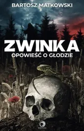 zwinka-opowiesc-o-glodzie-bartosz-matkowski