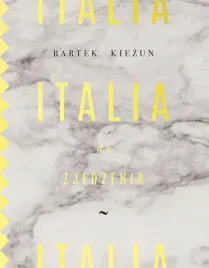 italia-do-zjedzenia-bartek-kiezun