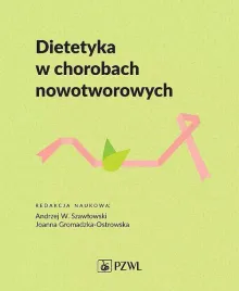 dietetyka-w-chorobach-nowotworowych-szawlowski-andrzejgromadzka-ostrowska-joanna