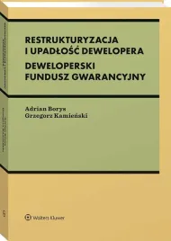 restrukturyzacja-i-upadlosc-dewelopera-adrian-borys-grzegorz-kamienski
