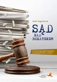 sad-nad-bohaterem-ksiazkowa-gra-lekturowa-dla-liceum-i-technikum