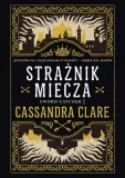 straznik-miecza-cassandra-clare-powiesc-fantasy-jezyk-polski