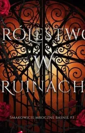 krolestwo-w-ruinach-smakowicie-mroczne-basnie-tom-3