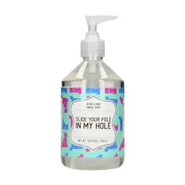 slide-your-pole-in-my-hole-waterbased-lubricant-500-ml