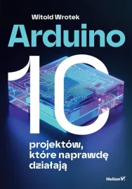 arduino-10-projektow-ktore-naprawde-dzialaja-witold-wrotek