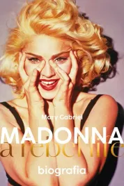 madonna-a-rebel-life-biografia
