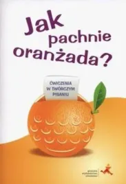 jak-pachnie-oranzada-cwiczenia-w-tworczym-pisaniu
