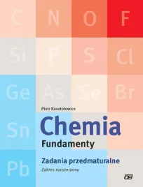 chemia-fundamenty-zadania-przedmaturalne-zakres-rozszerzony-apf