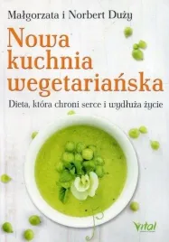 nowa-kuchnia-wegetarianska-dieta-ktora-chroni-serce-i-wydluza-zycie